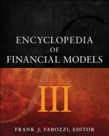 Encyclopedia of Financial Models, Volume III - Frank J. Fabozzi