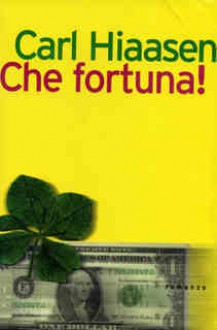 Che fortuna! - Carl Hiaasen