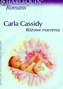 Różowe Marzenia - Carla Cassidy