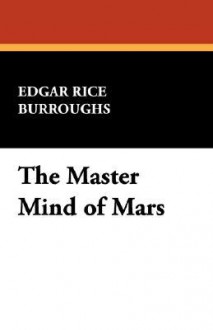 The Master Mind of Mars - Edgar Rice Burroughs