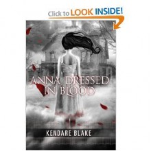 Anna Dressed in Blood - Kendare Blake