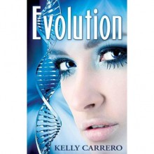 Evolution (Evolution, #1) - Kelly Carrero