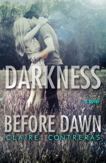 Darkness Before Dawn (Darkness, #2) - Claire Contreras