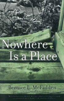 Nowhere Is a Place - Bernice L. McFadden