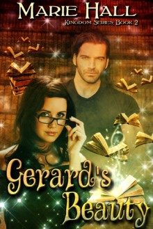 Gerard's Beauty (Kingdom, #2) - Marie Hall