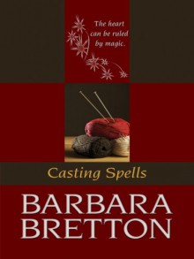 Casting Spells - Barbara Bretton