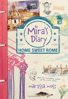 Mira's Diary: Home Sweet Rome - Marissa Moss