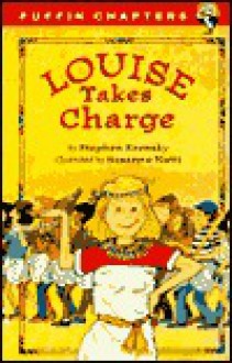 Louise Takes Charge - Stephen Krensky, Susanna Natti