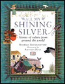 All My Shining Silver - Barbara Baumgartner, Amanda Hall