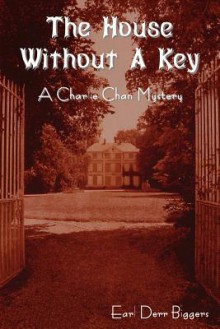 The House Without a Key - Earl Derr Biggers