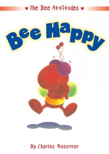 Bee Happy - Charles Reasoner