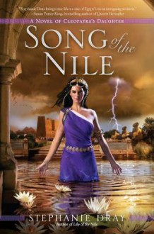 Song of the Nile - Stephanie Dray