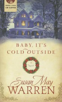 Baby, It's Cold Outside - Susan May Warren