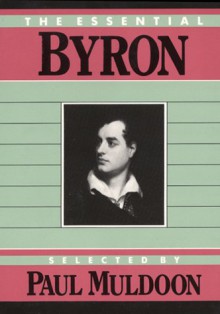 The Essential Byron - Paul Muldoon, George Gordon Byron