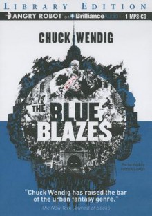 The Blue Blazes - Chuck Wendig