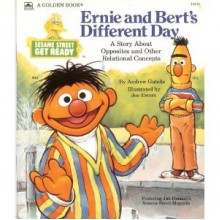 Ernie and Bert's Different Day: A Story About Relational Concepts - Andrew Gutelle