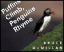 Puffins Climb, Penguins Rhyme - Bruce McMillan