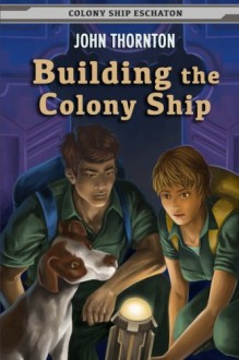 Building the Colony Ship - John Thornton