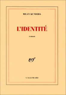 L' Identité - Milan Kundera