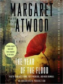 The Year of the Flood - Bernadette Dunne, Mark Bramhall, Katie MacNichol, Margaret Atwood