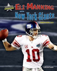 Eli Manning and the New York Giants: Super Bowl XLII - Michael Sandler