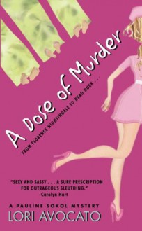 A Dose of Murder (Pauline Sokol Mysteries) - Lori Avocato