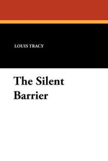 The Silent Barrier - Louis Tracy, J.V. McFall