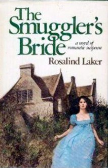 The Smuggler's Bride - Rosalind Laker