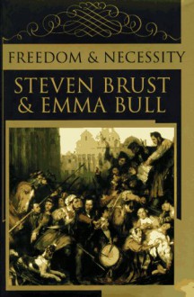 Freedom and Necessity - Steven Brust, Emma Bull