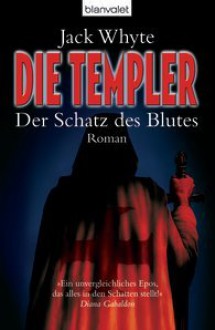 Der Schatz Des Blutes. Die Templer - Jack Whyte, Barbara Schnell