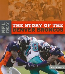 NFL Today: The Story of the Denver Broncos - Tyler Omoth