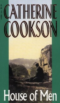 House Of Men - Catherine Cookson