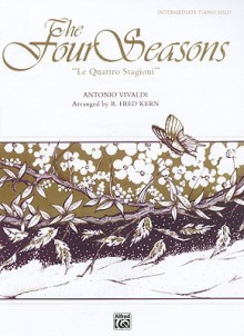 The Four Seasons: "Le Quattro Stagioni" - Antonio Lucio Vivaldi, R. Fred Kern