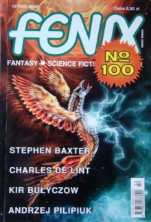 Fenix 2000 12(100) - Andrzej Pilipiuk, Jarosław Grzędowicz, Feliks W. Kres, Kir Bułyczow, Romuald Pawlak, Grzegorz Rosiński, Andrzej Zimniak, Stephen Baxter, Jacek Drewnowski, Michał Studniarek, Charles de Lint, Katarzyna Rogińska, Paulina Braiter, Redakcja magazynu Fenix