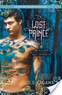 The Lost Prince (The Iron Fey: Call of the Forgotten #1) - Julie Kagawa