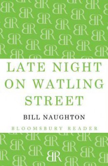 Late Night on Watling Street - Bill Naughton