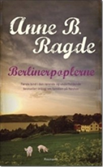 Berlinerpoplerne - Anne B. Ragde