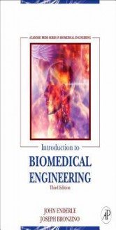 Introduction to Biomedical Engineering - John Enderle, Joseph Bronzino