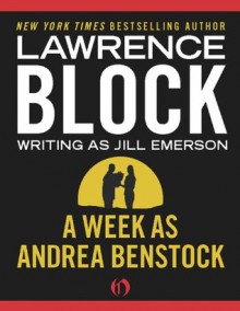 A Week as Andrea Benstock - Lawrence Block, Jill Emerson