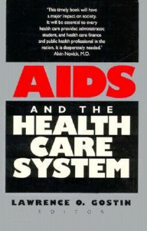 Aids And The Health Care System - Larry O. Gostin