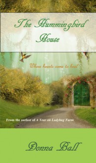 The Hummingbird House: 1 - Donna Ball