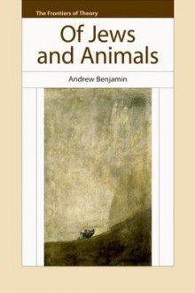 Of Jews and Animals - Andrew Benjamin