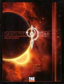 Dawning Star: Helios Rising - Lee Hammock, Chad Barr, Justin D. Jacobson, brandes stoddard