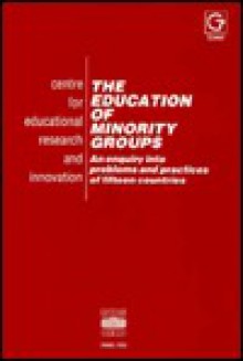 The Education Of Minority Groups: An Enquiry Into Problems And Practices Of Fifteen Countries - Centre for Educational Research and Inno