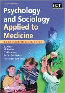 Psychology and Sociology Applied to Medicine: An Illustrated Colour Text - Beth Alder, Michael E. Porter