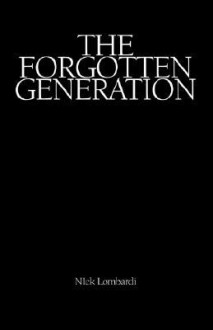 The Forgotten Generation - Nick Lombardi