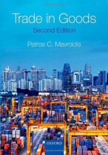 Trade in Goods - Petros C. Mavroidis