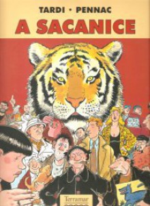 A Sacanice - Daniel Pennac, Jacques Tardi, Manuela Torres