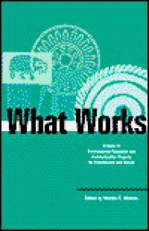 What Works: A Guide to Environmental Education and Communication Projects for Practitioners and Donors - Martha C. Monroe