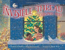 An Invisible Thread Christmas Story: A true story based on the #1 New York Times bestseller - Laura Schroff, Alex Tresniowski, Barry Root